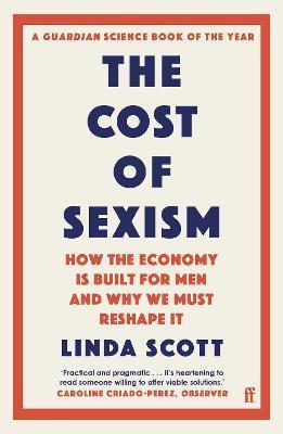The Cost of Sexism: How the Economy is Built for Men and Why We Must Reshape It