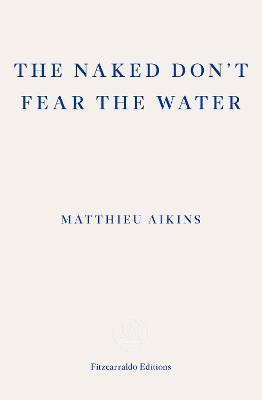 The Naked Don't Fear the Wate