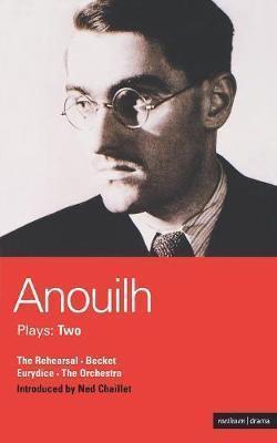Anouilh Plays: v.2: "The Rehearsal", "Be