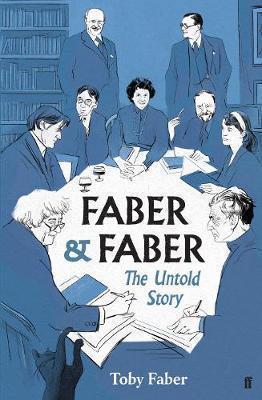 Faber & Faber: The Untold Story of a Gre