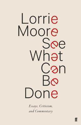 See What Can Be Done: Essays, Criticism,