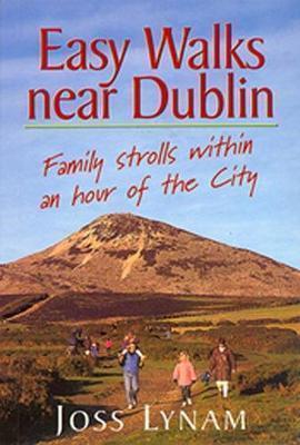 Easy Walks Near Dublin: Family Strolls Within an Hour of the City