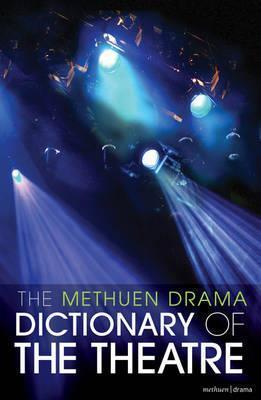 The Methuen Drama Dictionary of Theatre