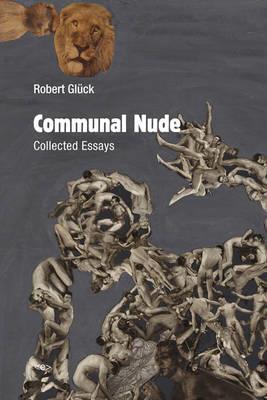 Communal Nude Collected Essays