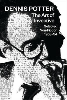 The Art of Invective Dennis Potter