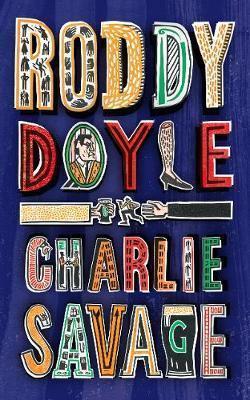 Charlie Savage Roddy Doyle HB