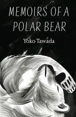 Memoirs of a Polar Bear Yoko Tawada