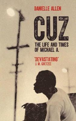 Cuz: The Life and Times of Michael A.