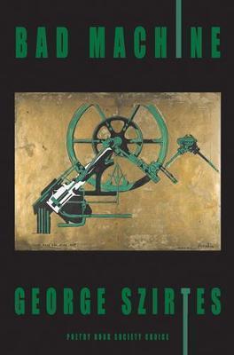 Bad Machine George Szirtes