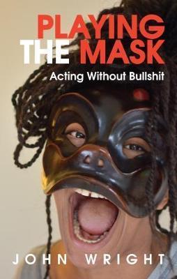 Playing The Mask Acting Without Bull..