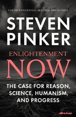 Enlightenment Now: The Case for Reason,