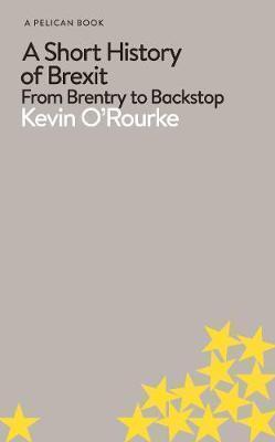 A Short History of Brexit: From Brentry