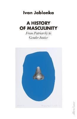 A History of Masculinity: From Patriarch