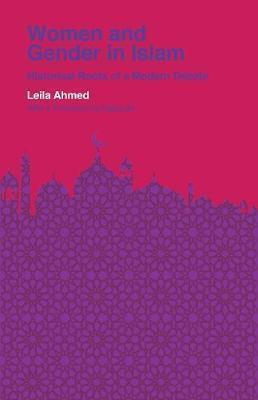 Women and Gender in Islam: Historical Roots of a Modern Debate