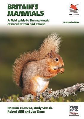 Britain's Mammals: A field guide to the mammals of Great Britain and Ireland