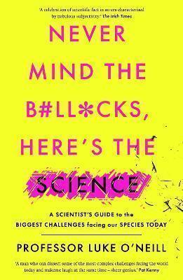 Never Mind the B#ll*cks Here's the Science