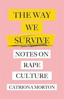 The Way We Survive: Notes on Rape Culture