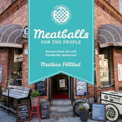 Meatballs for the People: Recipes from the Cult Stockholm Restaurant