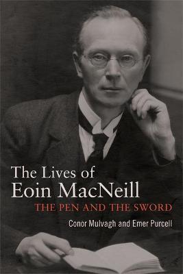 The Lives of Eoin MacNeill: The pen and the sword