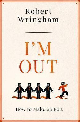 I'm Out: How to Make an Exit