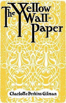 The Yellow Wallpaper