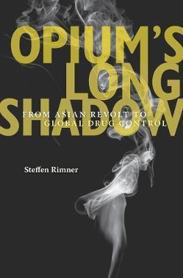 Opium's Long Shadow: From Asian Revolt t