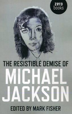The Resistable Demise of Michael Jackson
