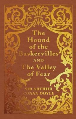 The Hound of the Baskervilles & The Valley of Fear