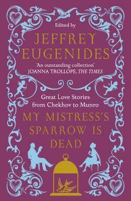 My Mistress's Sparrow is Dead: Great Lov