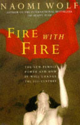 Fire with Fire: New Female Power and How