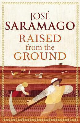 Raised From the Ground Saramago
