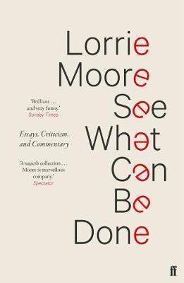See What Can Be Done: Essays, Criticism,