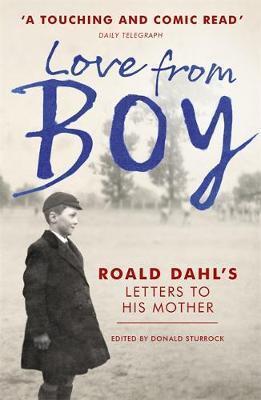 Love from Boy Roald Dahl's Letters