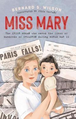Miss Mary: The Irish woman who saved the lives of hundreds of children during Wo