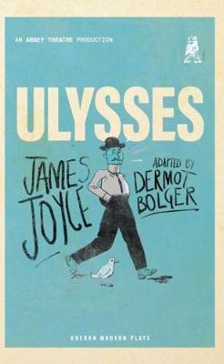 Ulysses Adapted by Dermot Bolger by 