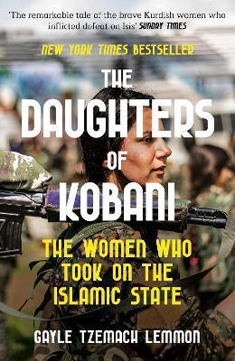 The Daughters of Kobani: The Women Who T
