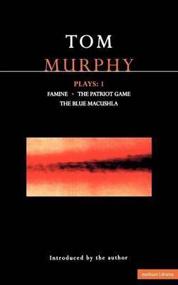 Murphy Plays: v.1: "Famine", "The Patrio