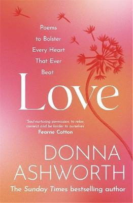Love: Poems to bolster every heart that ever beat by 