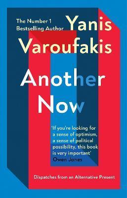 Another Now: Dispatches from an Alternative Present