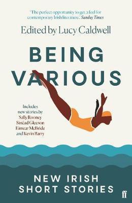 Being Various: New Irish Short Stories by Various