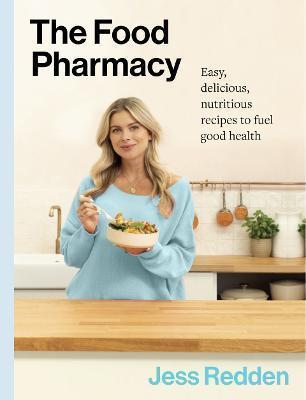 The Food Pharmacy Cookbook: Easy, delicious, nutritious recipes to fuel good health by 