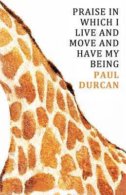 Praise in Which I Live and Move Durcan