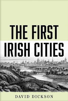 The First Irish Cities: An Eighteenth-century Transformation