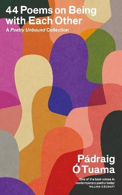 44 Poems on Being with Each Other: A Poetry Unbound Collection by 