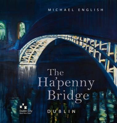 The Ha'penny Bridge
