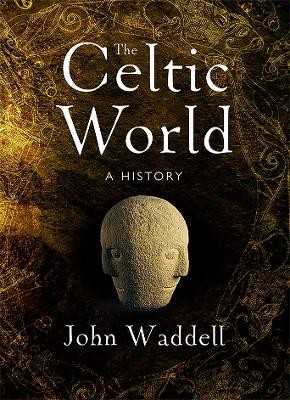 The Celtic World: A History by 