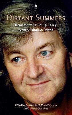 Distant Summers: Remembering Philip Casey by 