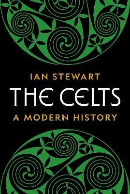 The Celts: A Modern History by 
