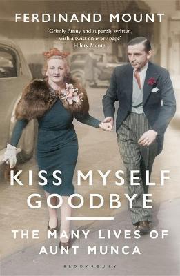 Kiss Myself Goodbye: The Many Lives of Aunt Munca