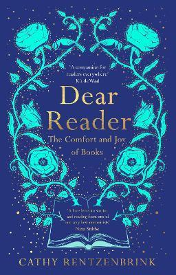 Dear Reader: The Comfort and Joy of Book